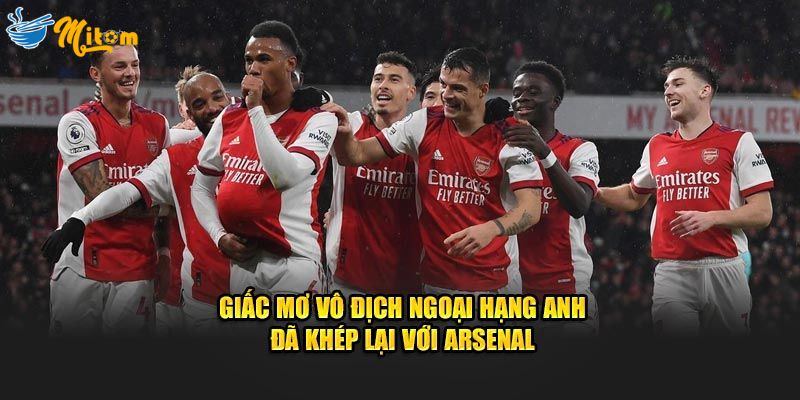 Giấc mơ vô địch Ngoại hạng Anh không còn cơ hội cho Arsenal