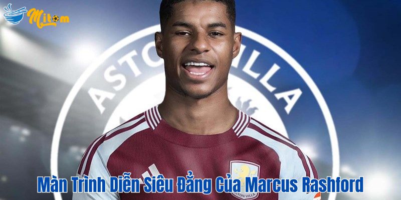 Màn trình diễn siêu đẳng của Marcus Rashford từ băng ghế dự bị