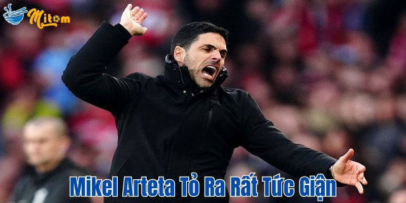 Mikel Arteta tỏ ra rất tức giạn sau khi Arsenal để thua West Ham