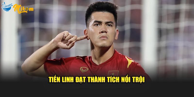 Tiến Linh đạt thành tích nổi trội