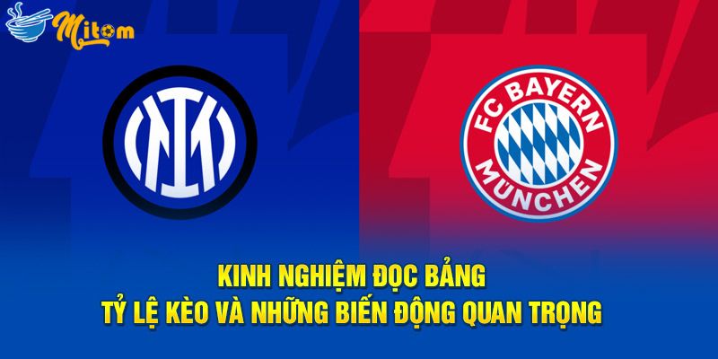 Kinh nghiệm đọc bảng tỷ lệ kèo và những biến động quan trọng