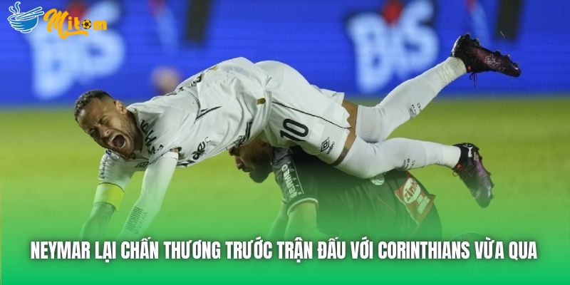 Neymar lại chấn thương trước trận đấu với Corinthians vừa qua